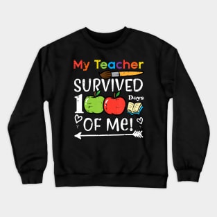 My Teacher Survived 100 Days Of Me 100th Day Girls Boys Kids Crewneck Sweatshirt